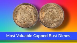 9 Most Valuable Capped Bust Dimes Worth Big Money