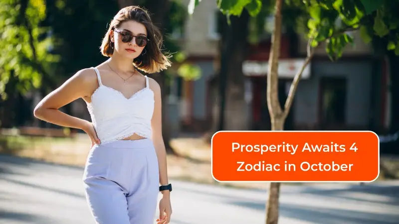 Massive Prosperity Awaits 4 Zodiac Signs in October