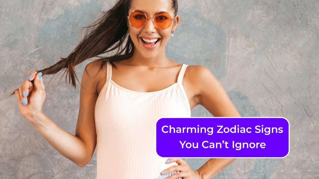 Top 5 Most Charming Zodiac Signs You Can’t Ignore